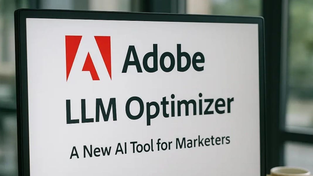 어도비, AI 트래픽 유입을 증대할 수 있는 LLM Optimizer 출시