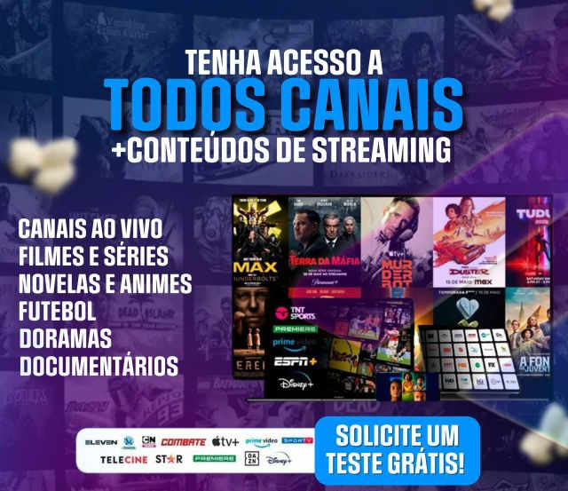 Todos os canais e conteúdos de streaming: canais ao vivo, filmes, séries, futebol, documentários