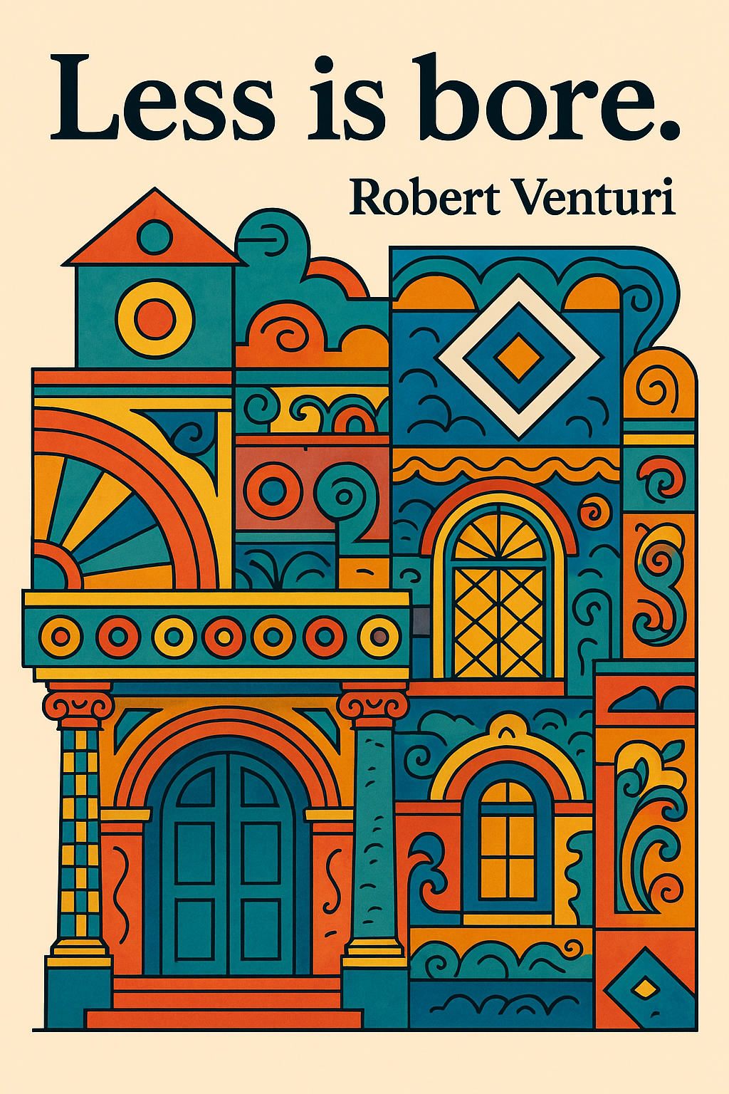 Postmodernist Architecture often reflects the Robert Venturi maxim "Less is (a) bore."